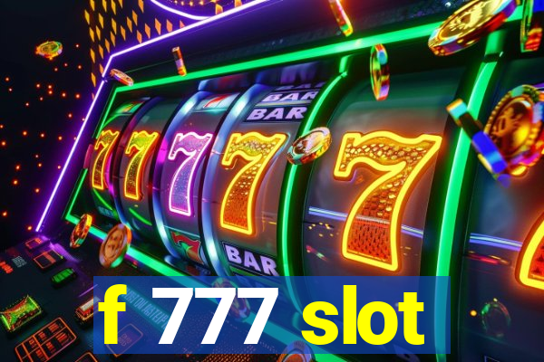 f 777 slot