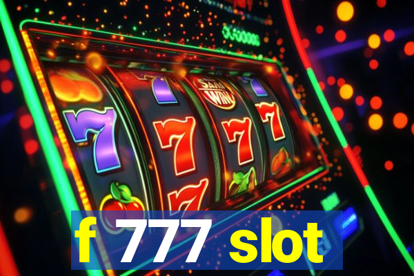 f 777 slot