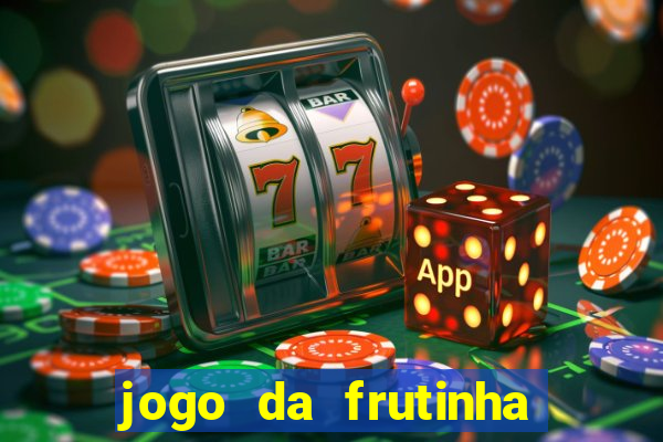 jogo da frutinha com deposito de 1 real