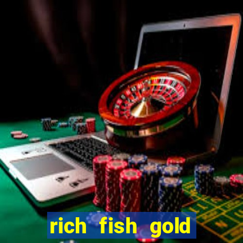 rich fish gold mine win slots