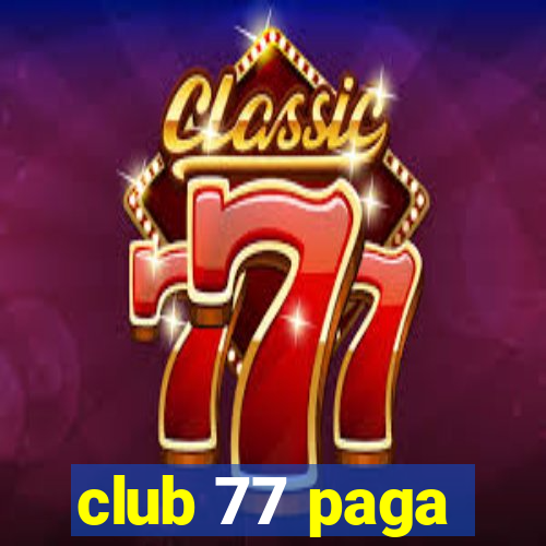 club 77 paga