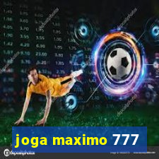 joga maximo 777