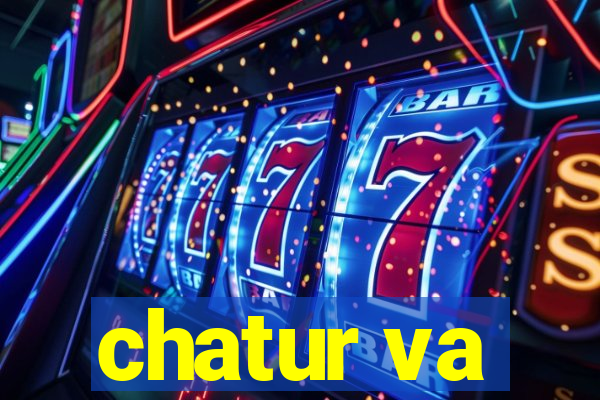 chatur va