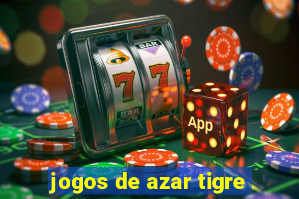 jogos de azar tigre