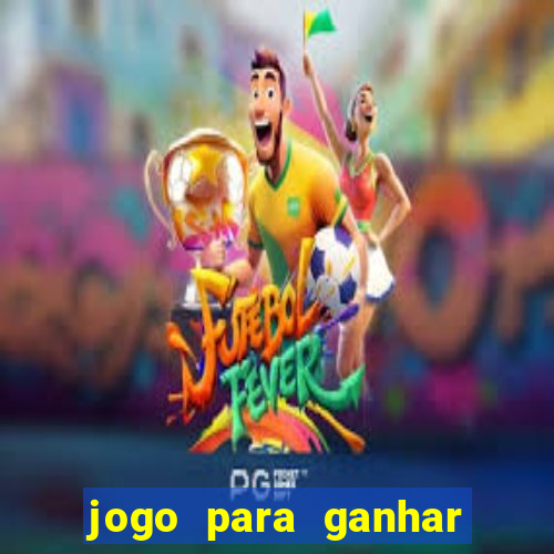 jogo para ganhar dinheiro pix