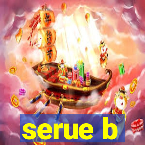 serue b