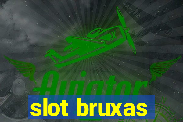 slot bruxas