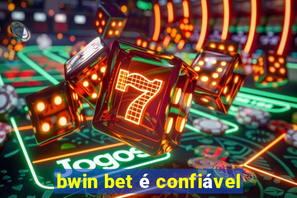 bwin bet é confiável