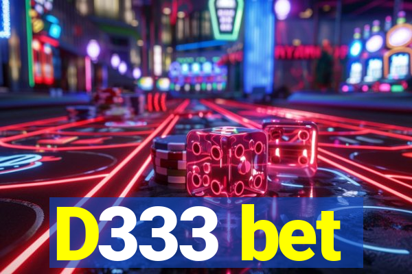 D333 bet