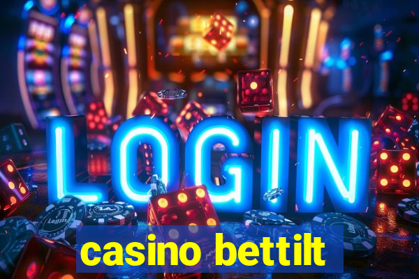 casino bettilt