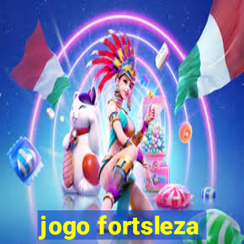 jogo fortsleza