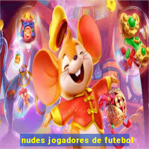 nudes jogadores de futebol