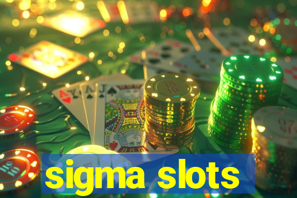 sigma slots