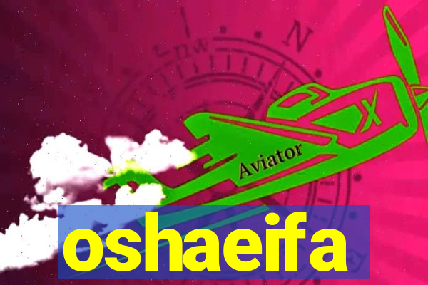 oshaeifa