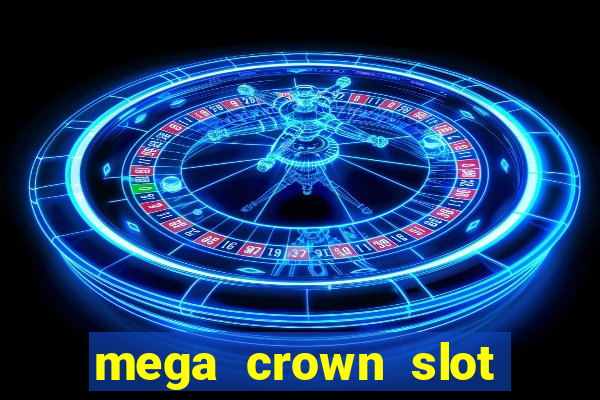 mega crown slot free play