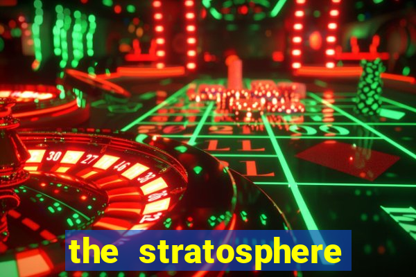 the stratosphere hotel and casino