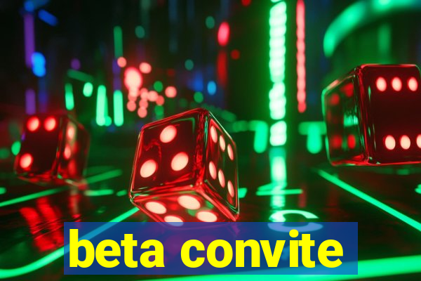 beta convite