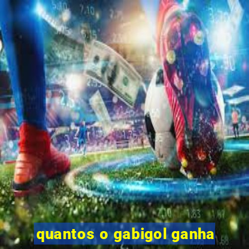 quantos o gabigol ganha