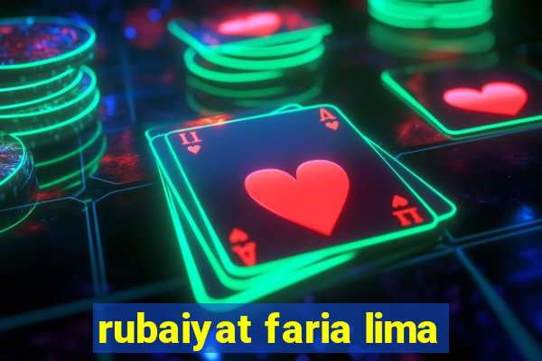 rubaiyat faria lima