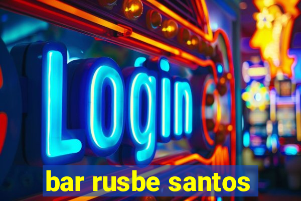 bar rusbe santos