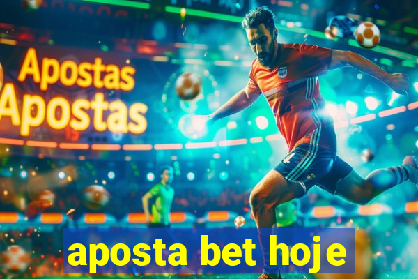 aposta bet hoje