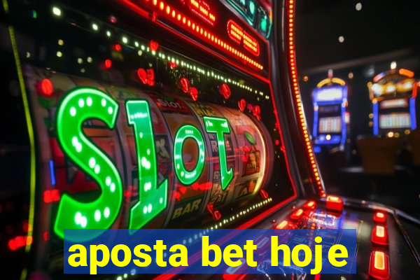 aposta bet hoje