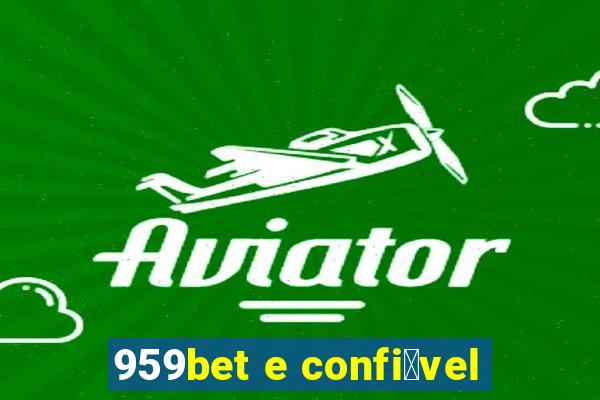 959bet e confi谩vel