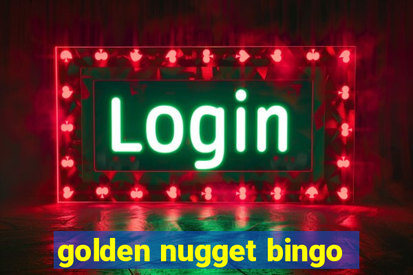 golden nugget bingo