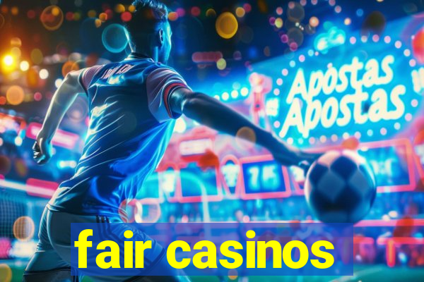 fair casinos