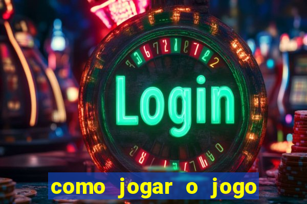 como jogar o jogo do tigrinho para ganhar dinheiro