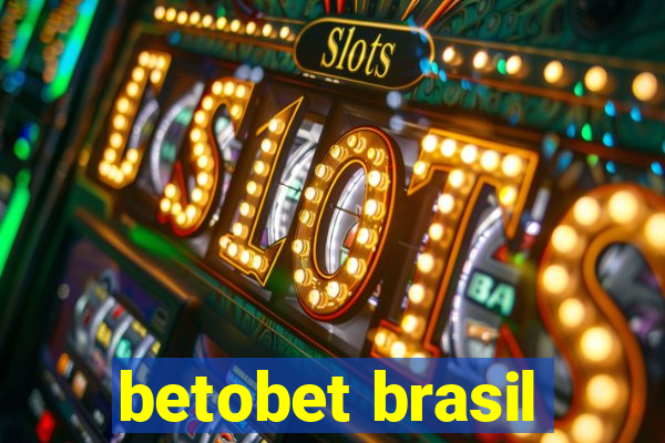 betobet brasil