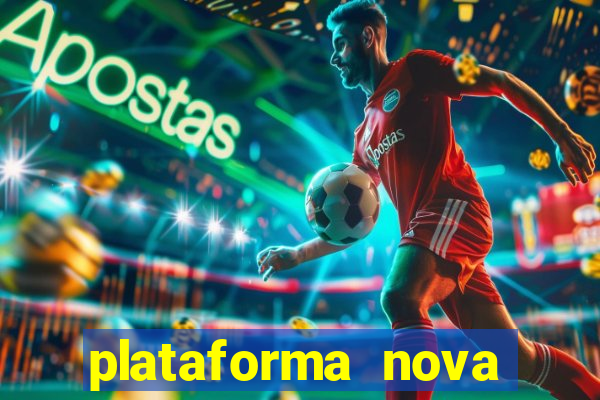 plataforma nova b?nus de cadastro