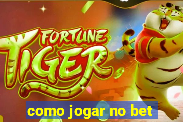 como jogar no bet