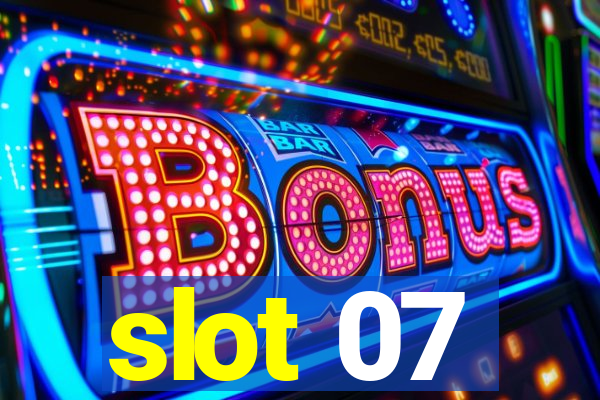 slot 07