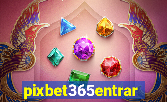 pixbet365entrar