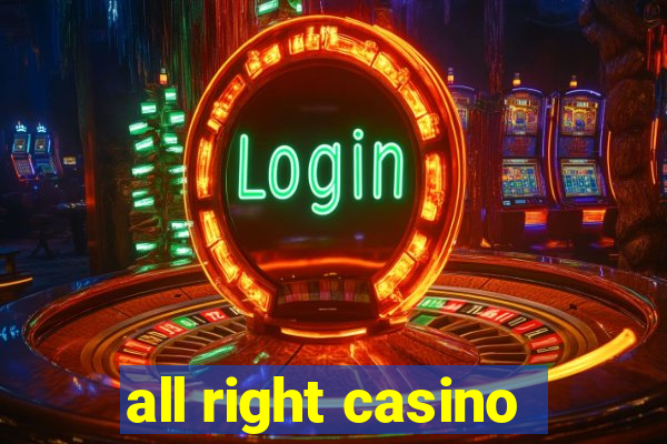 all right casino