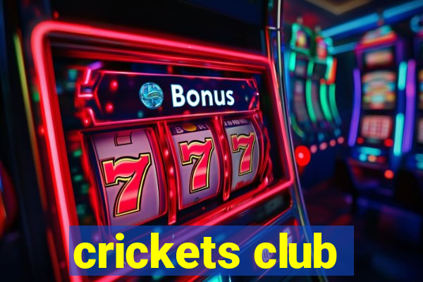 crickets club