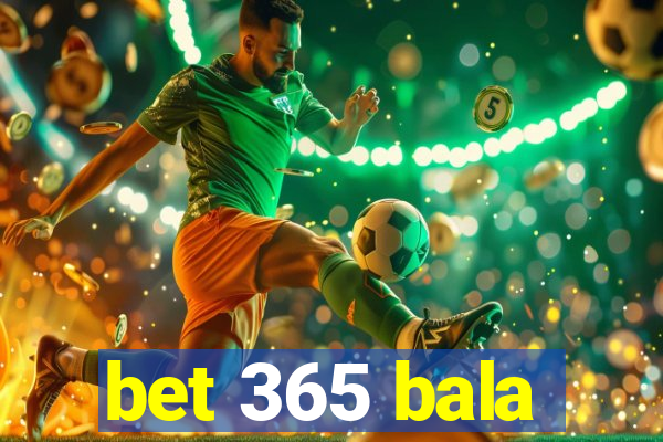 bet 365 bala