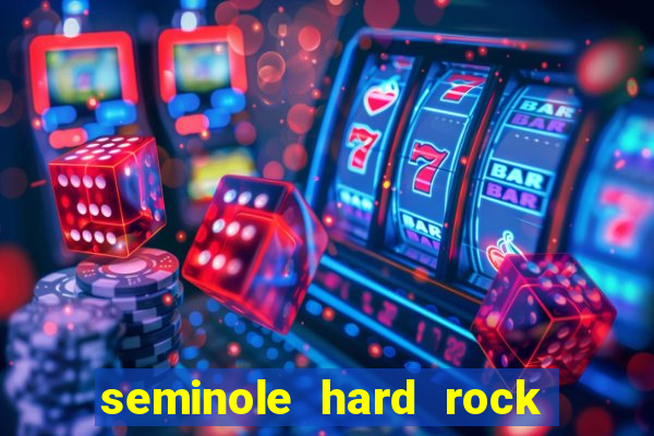 seminole hard rock casino and hotel