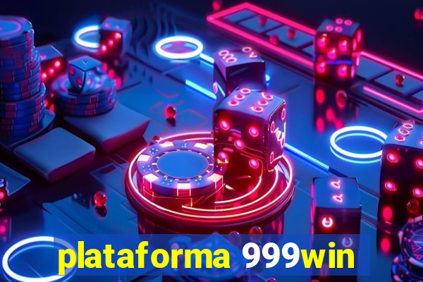 plataforma 999win