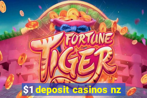 $1 deposit casinos nz