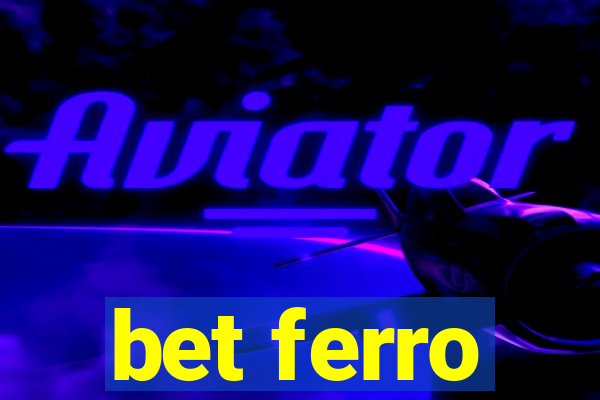 bet ferro