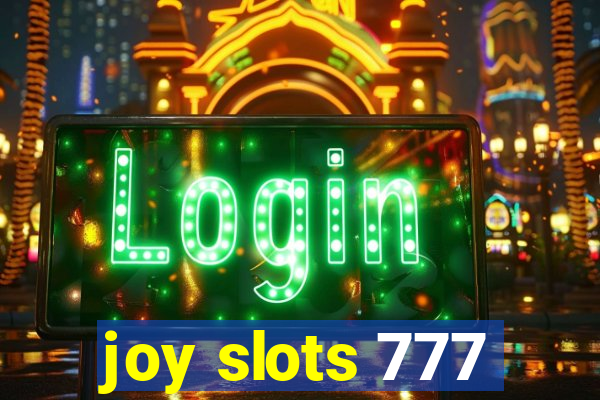 joy slots 777