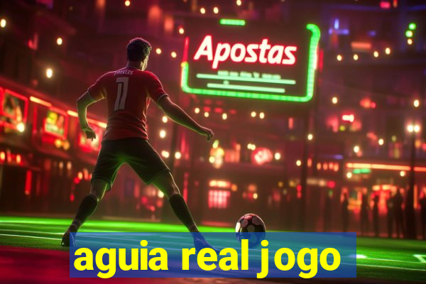 aguia real jogo