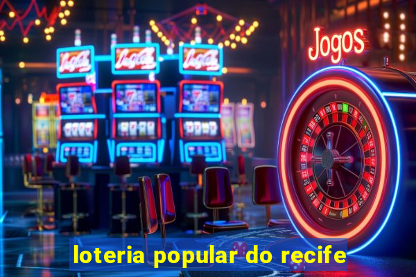 loteria popular do recife