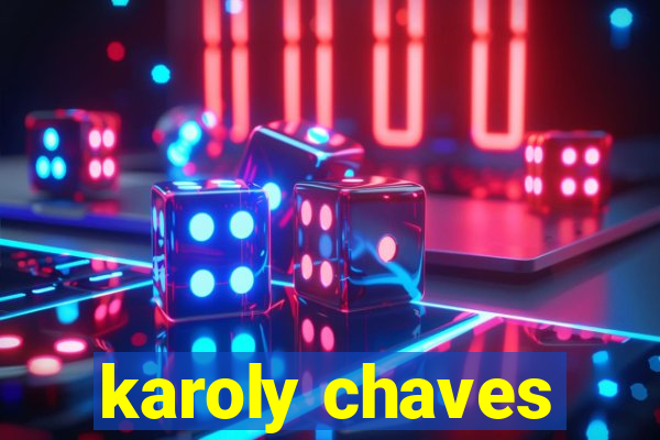 karoly chaves