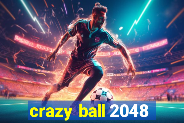 crazy ball 2048