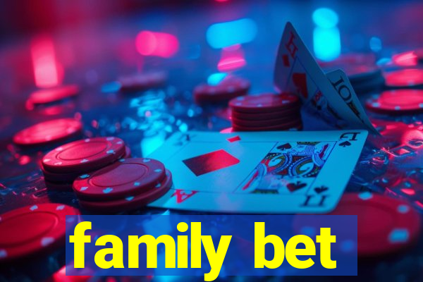 family bet