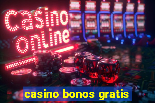 casino bonos gratis