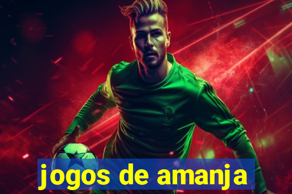 jogos de amanja